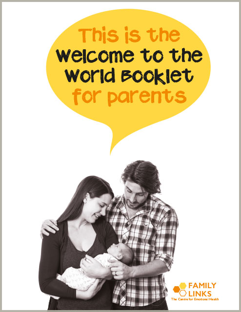 Family Links: Welcome to the World Booklet for Parents