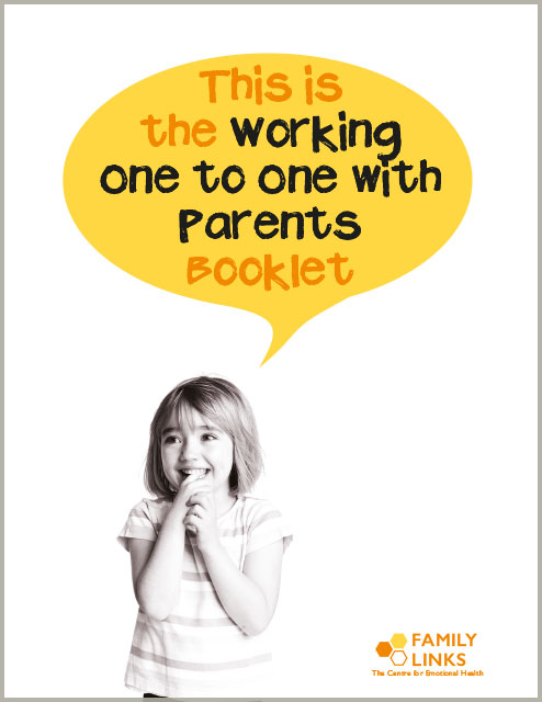 Family Links: Working One to One with Parents Booklet