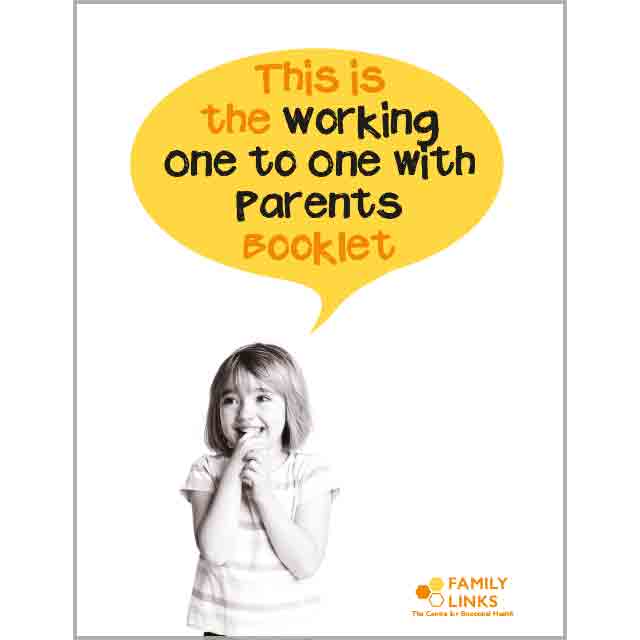 Family Links: Working One to One with Parents Booklet
